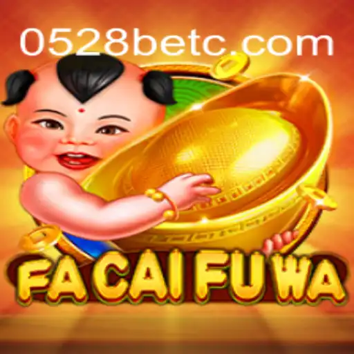 Descubra as Emoções do Jogo FaCaiFuWa com 0528bet